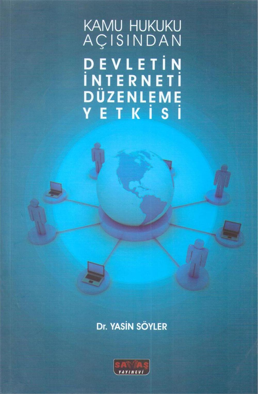 Kamu Hukuku Açısından Devletin İnterneti Düzenleme Yetkisi