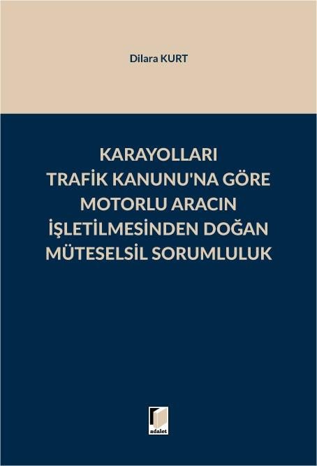 Karayolları Trafik Kanunu'na Göre Motorlu Aracın İşletilmesinden Doğan Müteselsil Sorumluluk