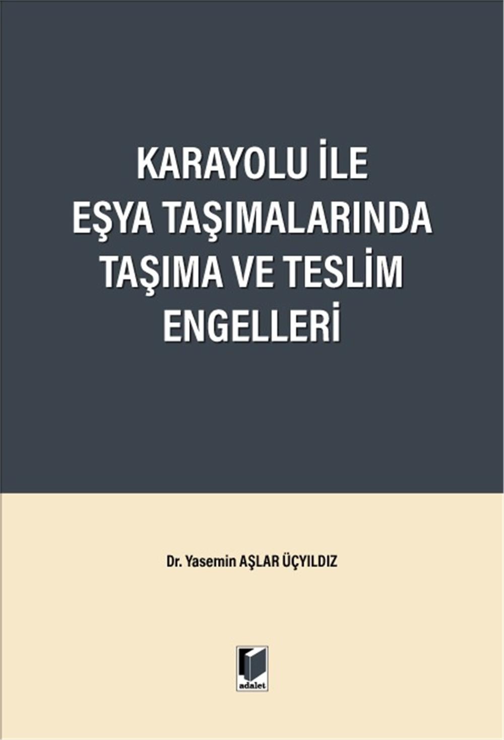 Karayolu ile Eşya Taşımalarında Taşıma ve Teslim Engelleri
