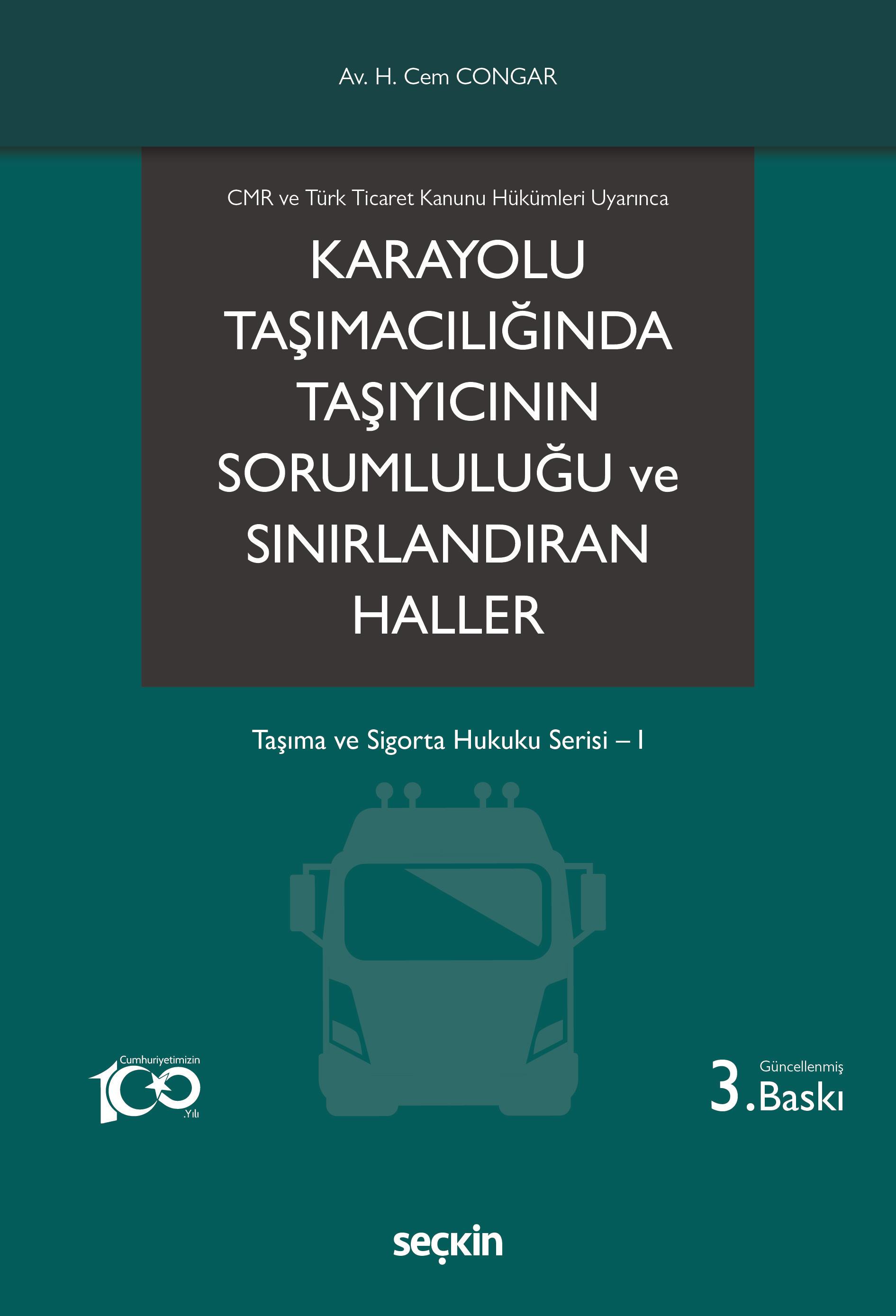 Karayolu Taşımacılığında Taşıyıcının Sorumluluğu ve Sınırlandıran Haller