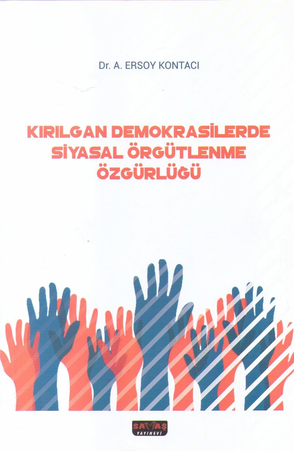 Kırılgan Demokrasilerde Siyasal Örgütlenme Özgürlüğü