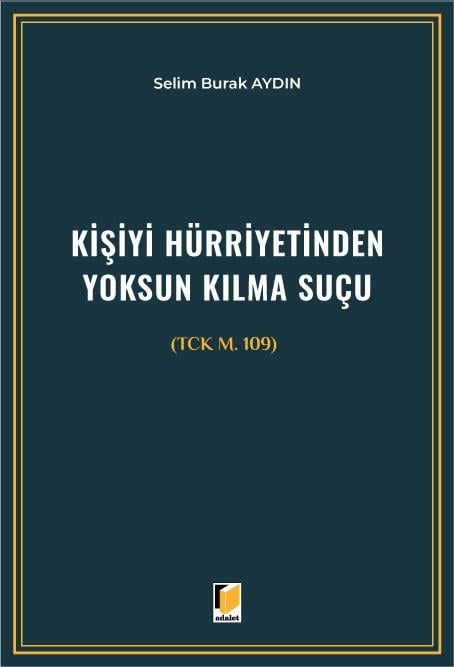 Kişiyi Hürriyetinden Yoksun Kılma Suçu (TCK m. 109)