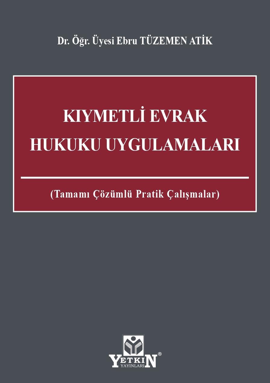 Kıymetli Evrak Hukuku Uygulamaları Tamamı Çözümlü Pratik Çalışmaları