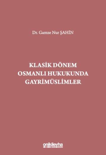 Klasik Dönem Osmanlı Hukukunda Gayrimüslimler