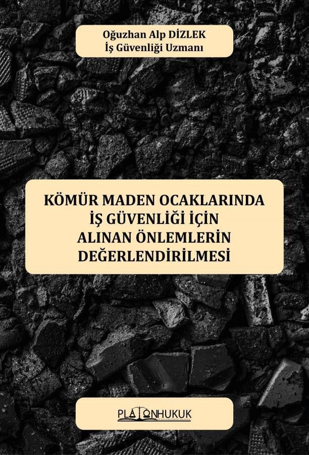 Kömür Maden Ocaklarında İş Güvenliği İçin Alınan Önlemlerin Değerlendirilmesi