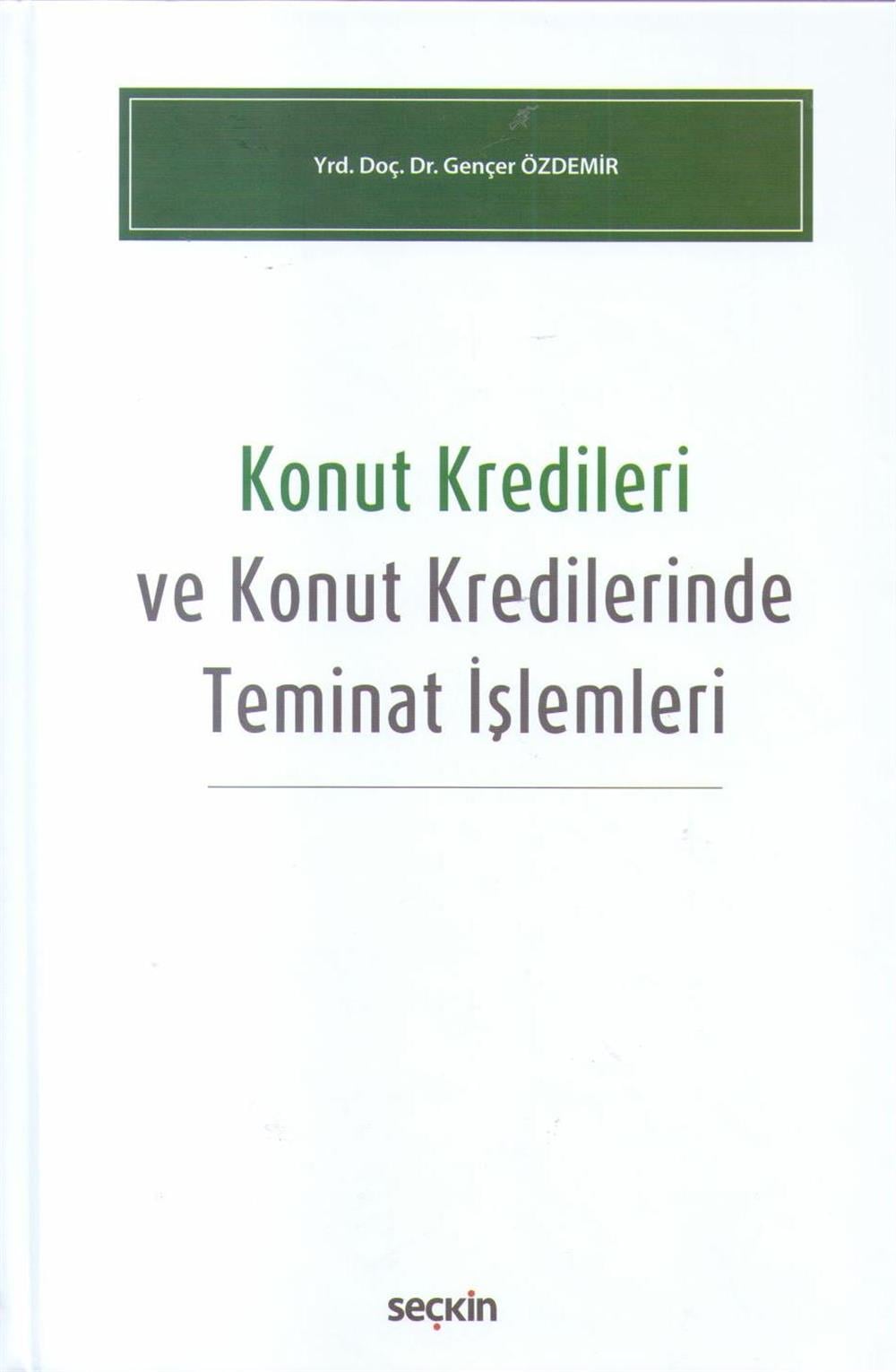 Konut Kredileri ve Konut Kredilerinde Teminat İşlemleri