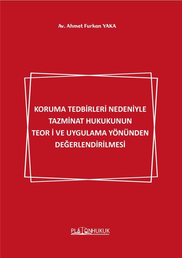 Koruma Tedbirleri Nedeniyle Tazminat Hukukunun Teori ve Uygulama Yönünden Değerlendirilmesi