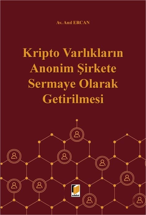 Kripto Varlıkların Anonim Şirkete Sermaye Olarak Getirilmesi