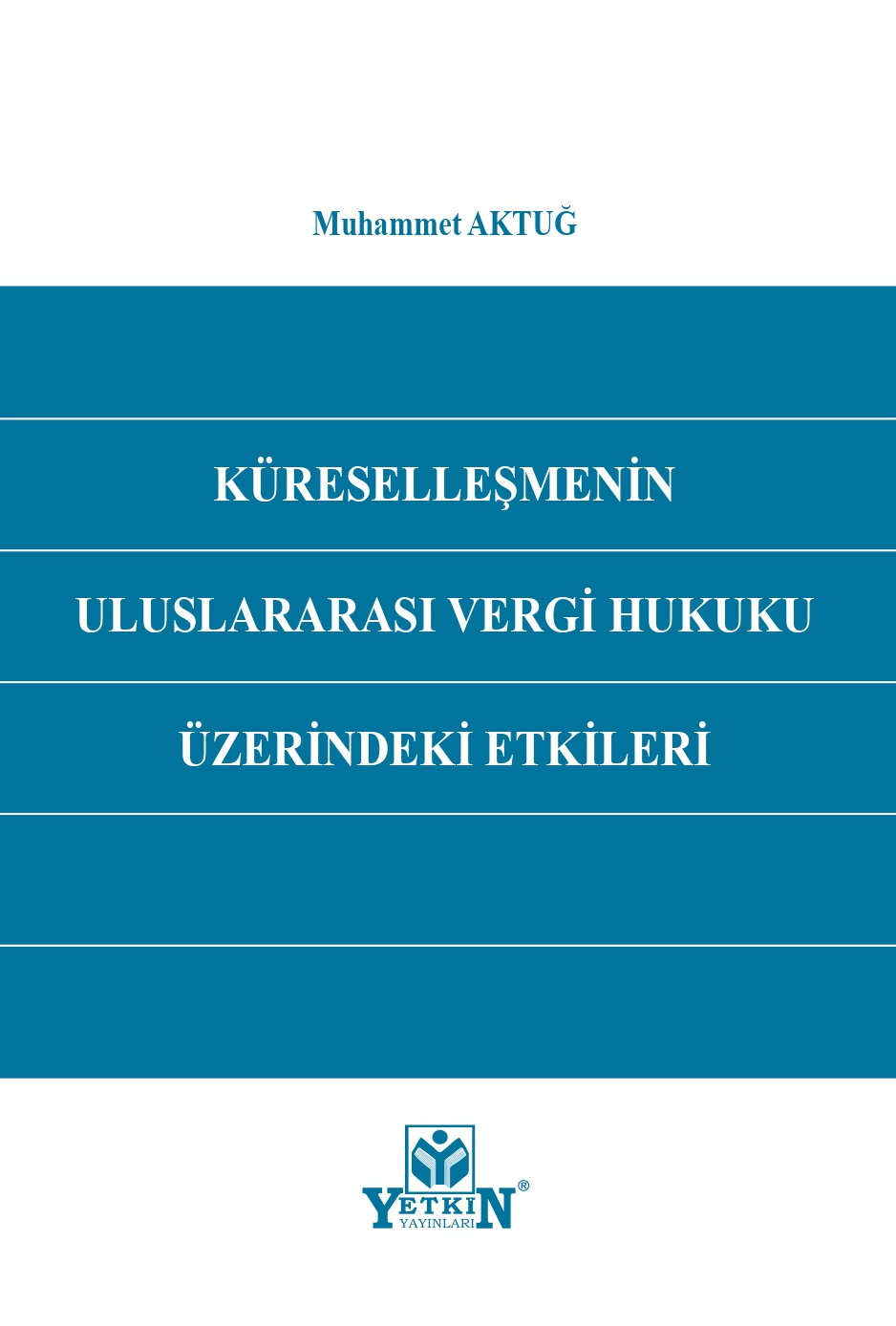 Küreselleşmenin Uluslararası Vergi Hukuku Üzerindeki Etkileri