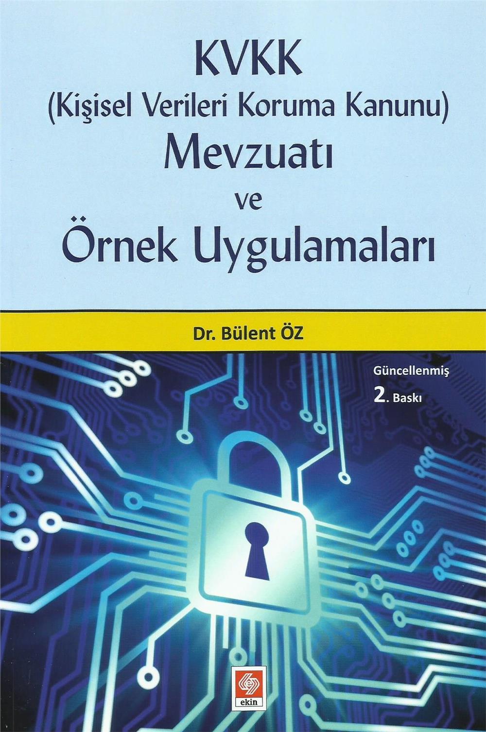 KVKK (Kişisel Verileri Koruma Kanunu) Mevzuatı ve Örnek Uygulamaları