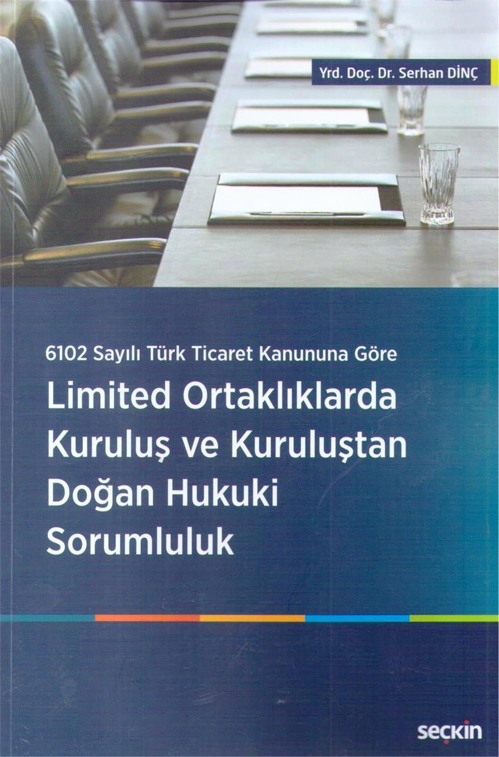 Limited Ortaklıklarda Kuruluş ve Kuruluştan Doğan Hukuki Sorumluluk