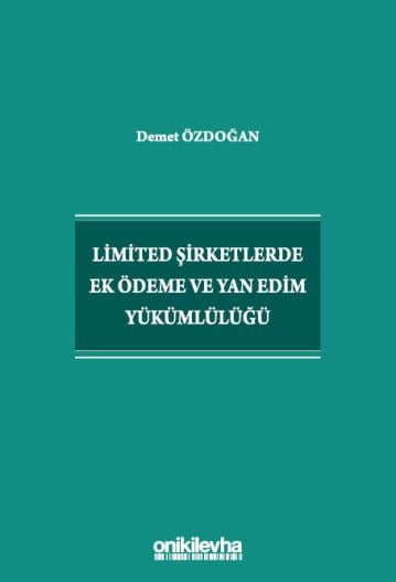 Limited Şirketlerde Ek Ödeme ve Yan Edim Yükümlülüğü