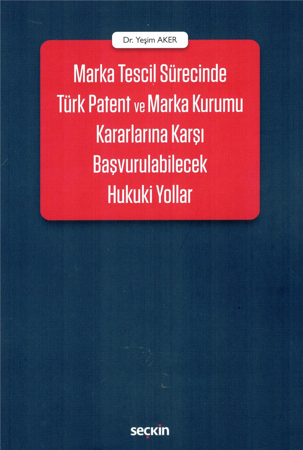 Marka Tescil Sürecinde Türk Patent ve Marka Kurumu Kararlarına Karşı Başvurulabilecek Hukuki Yollar