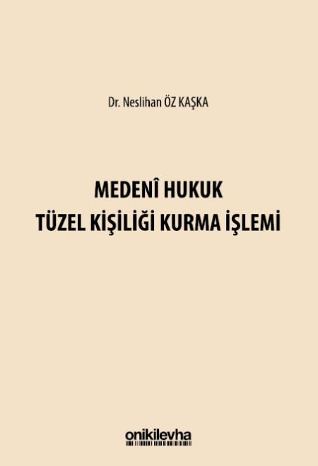 Medeni Hukuk Tüzel Kişiliği Kurma İşlemi
