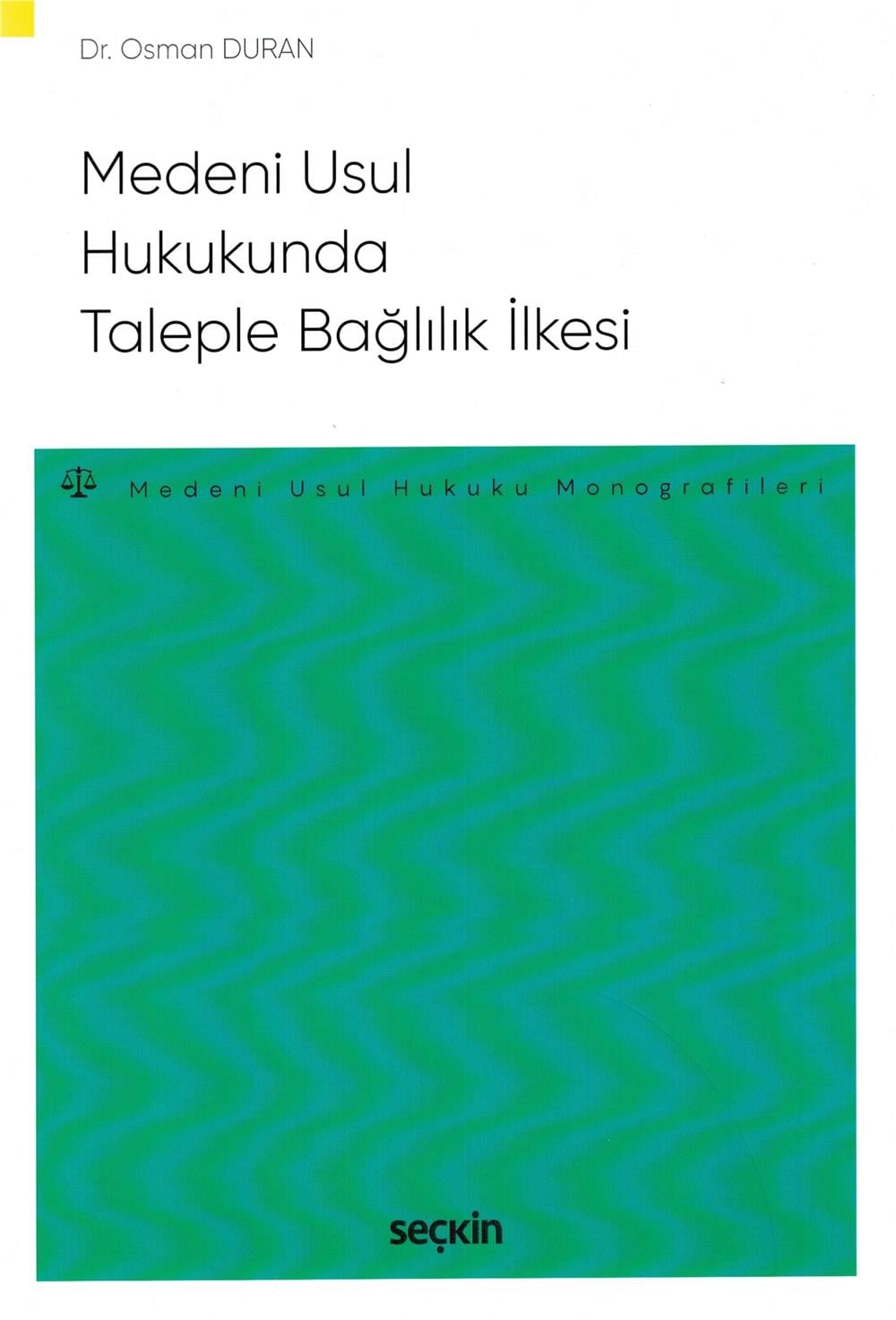 Medeni Usul Hukukunda Taleple Bağlılık İlkesi