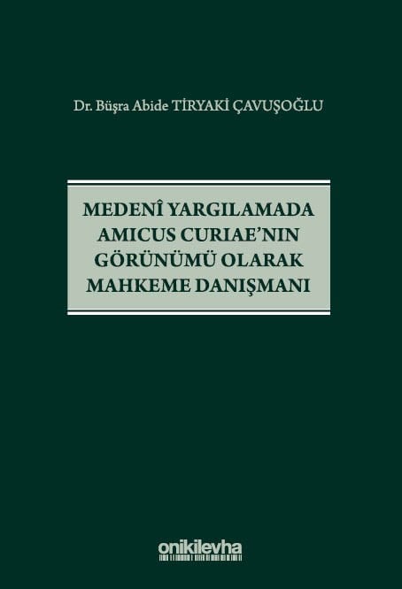 Medeni Yargılamada Amicus Curiae'nın Görünümü Olarak Mahkeme Danışmanı