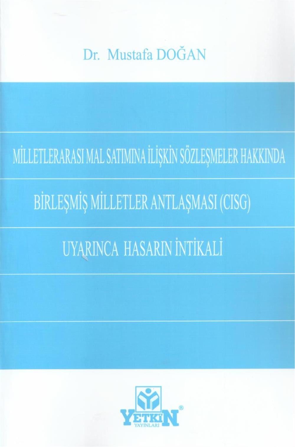 Milletlerarası Mal Satımına İlişkin Sözleşmeler Hakkında Birleşmiş Milletler Antlaşması (Cisg) Uyarınca Hasarın İntikali