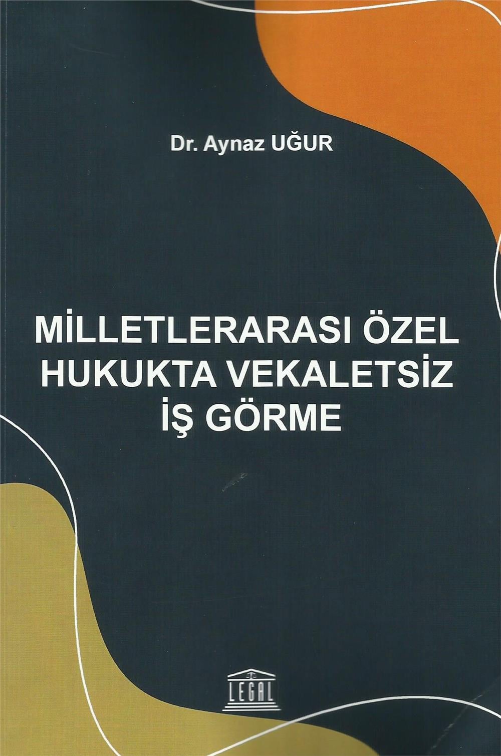 Milletlerarası Özel Hukukta Vekaletsiz İş Görme
