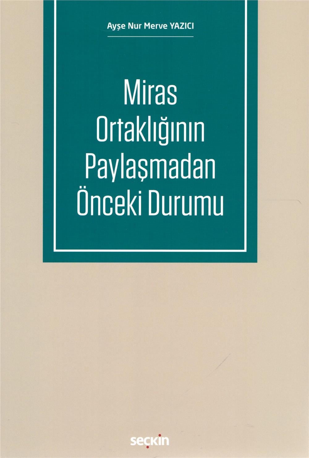 Miras Ortaklığının Paylaşmadan Önceki Durumu