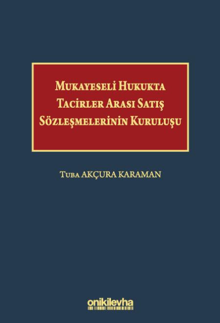 Mukayeseli Hukukta Tacirler Arası Satış Sözleşmelerinin Kuruluşu