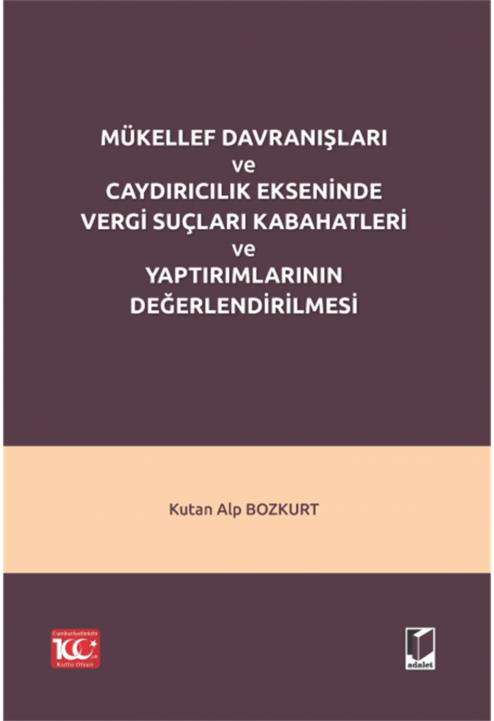 Mükellef Davranışları ve Caydırıcılık Ekseninde Vergi Suçları Kabahatleri ve Yaptırımlarının Değerlendirilmesi