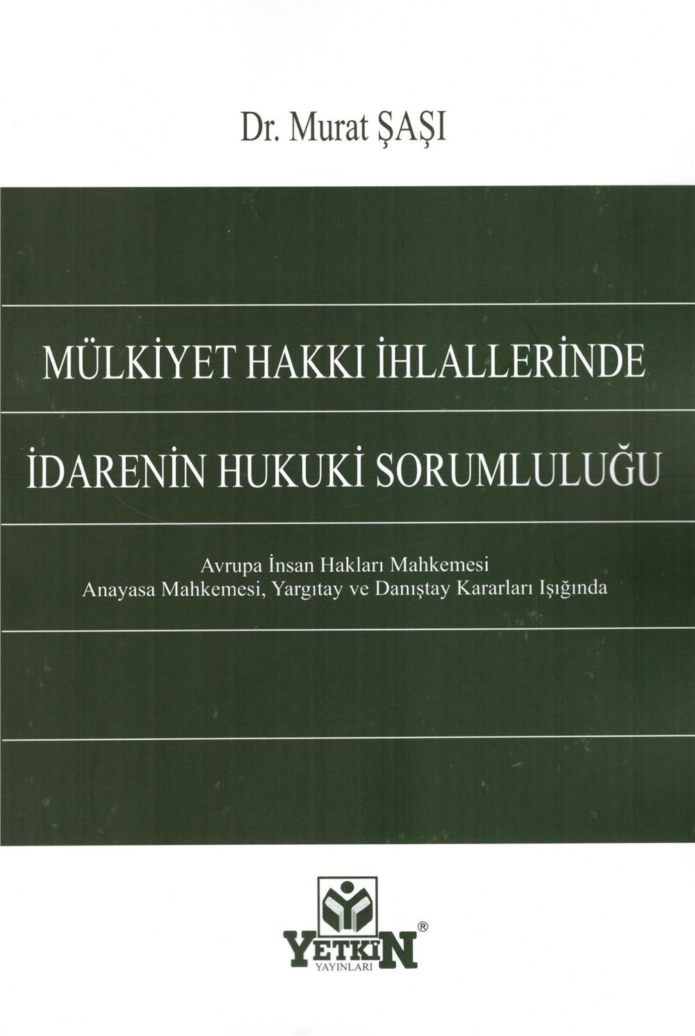 Mülkiyet Hakkı İhlallerinde İdarenin Hukuki Sorumluluğu