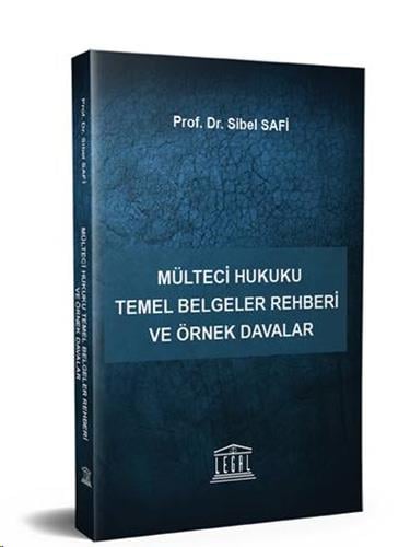 MÜLTECİ HUKUKU TEMEL BELGELER REHBERİ VE (LEGAL*)