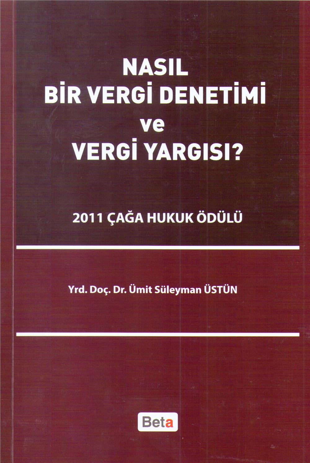 Nasıl Bir Vergi Denetimi Ve Vergi Yargısı