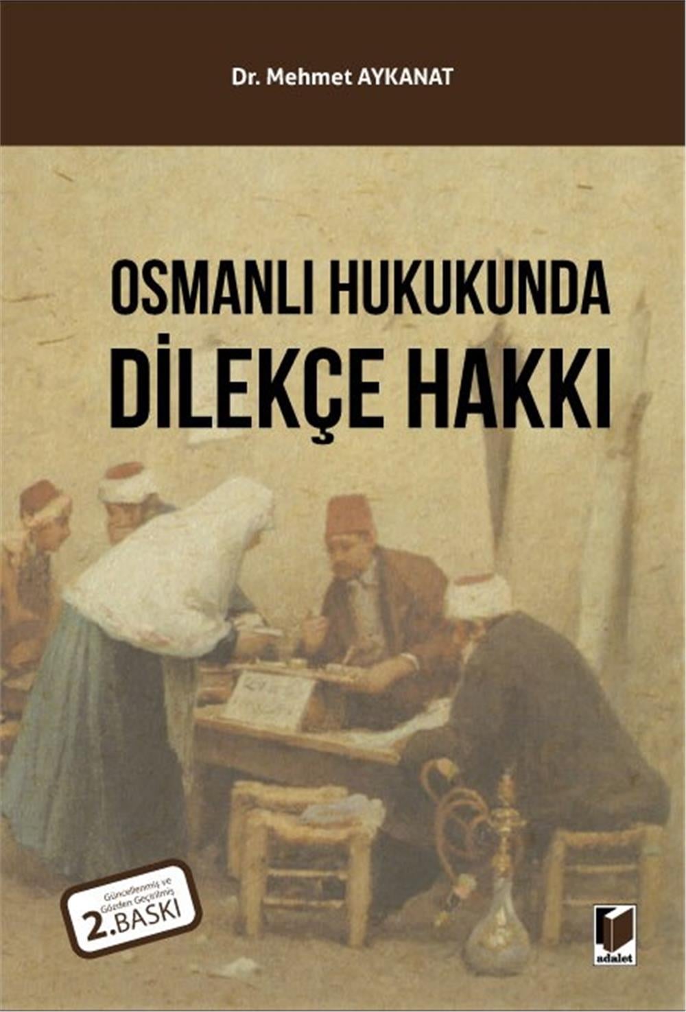 Osmanlı Hukukunda Dilekçe Hakkı