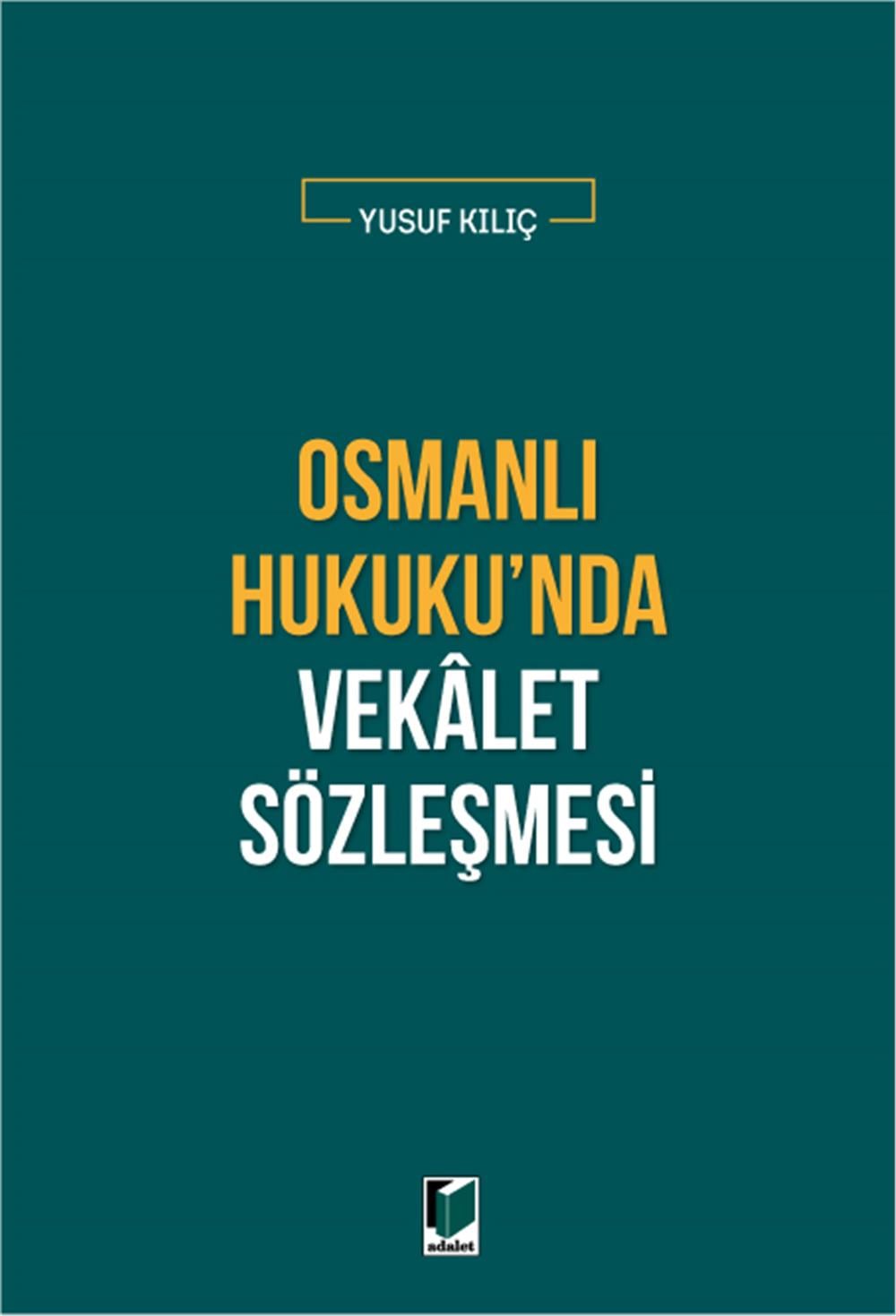 Osmanlı Hukuku'nda Vekalet Sözleşmesi