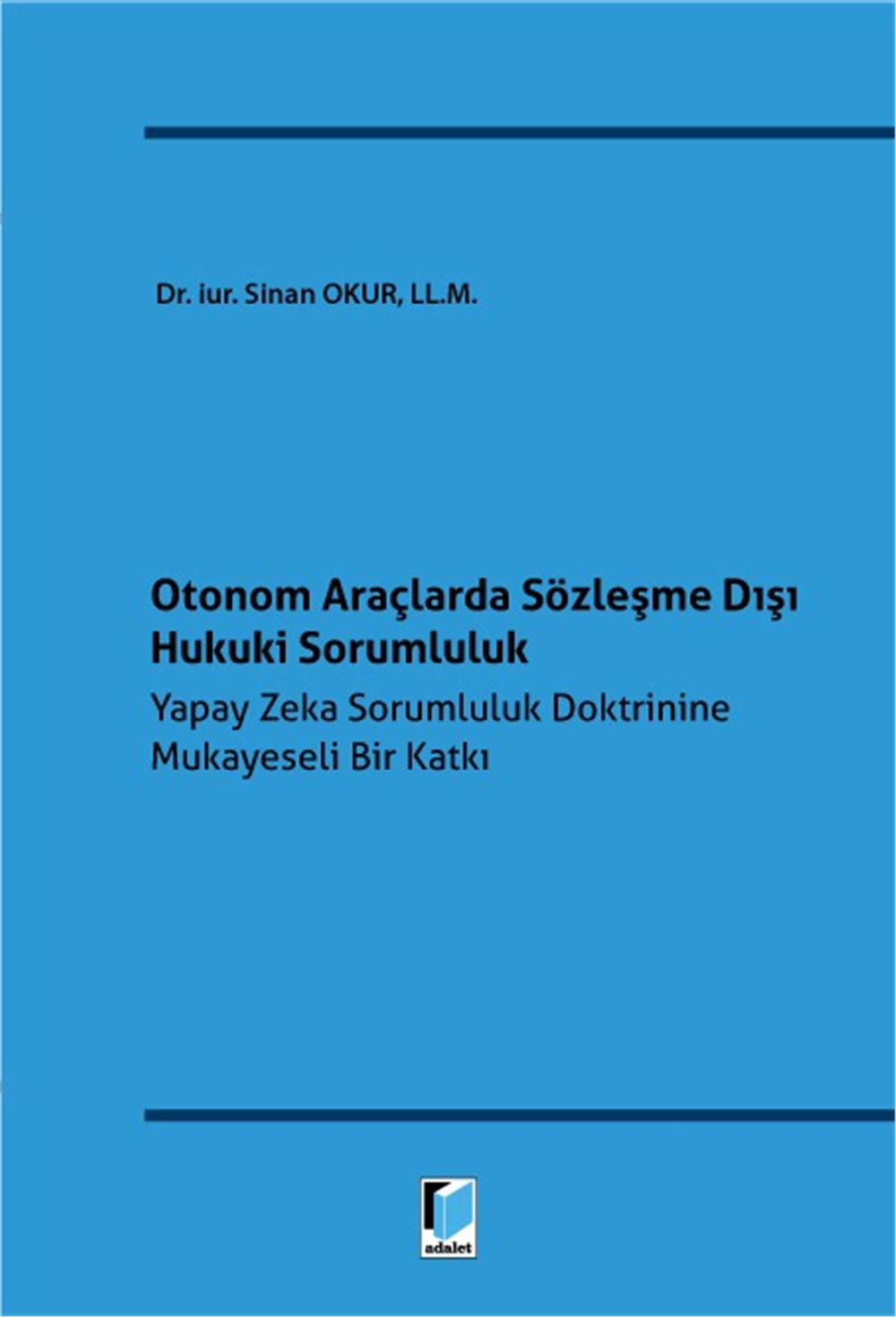 Otonom Araçlarda Sözleşme Dışı Hukuki Sorumluluk