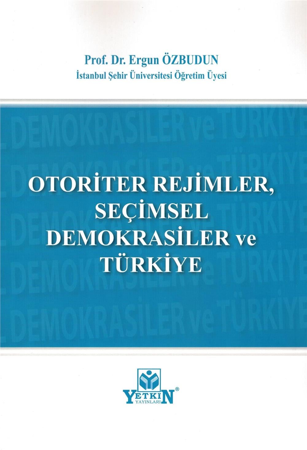 Otoriter Rejimler, Seçimsel Demokrasiler ve Türkiye