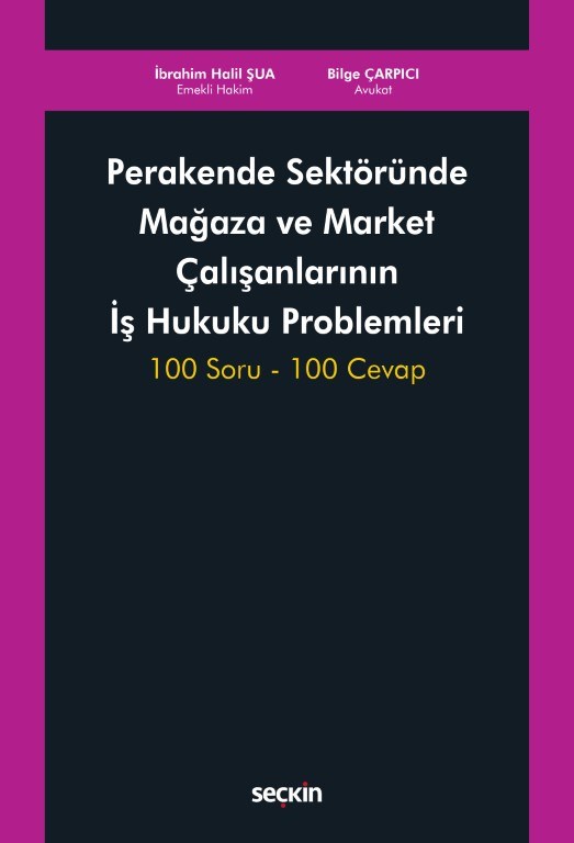 Perakende Sektöründe Mağaza ve Market Çalışanlarının İş Hukuku Problemleri