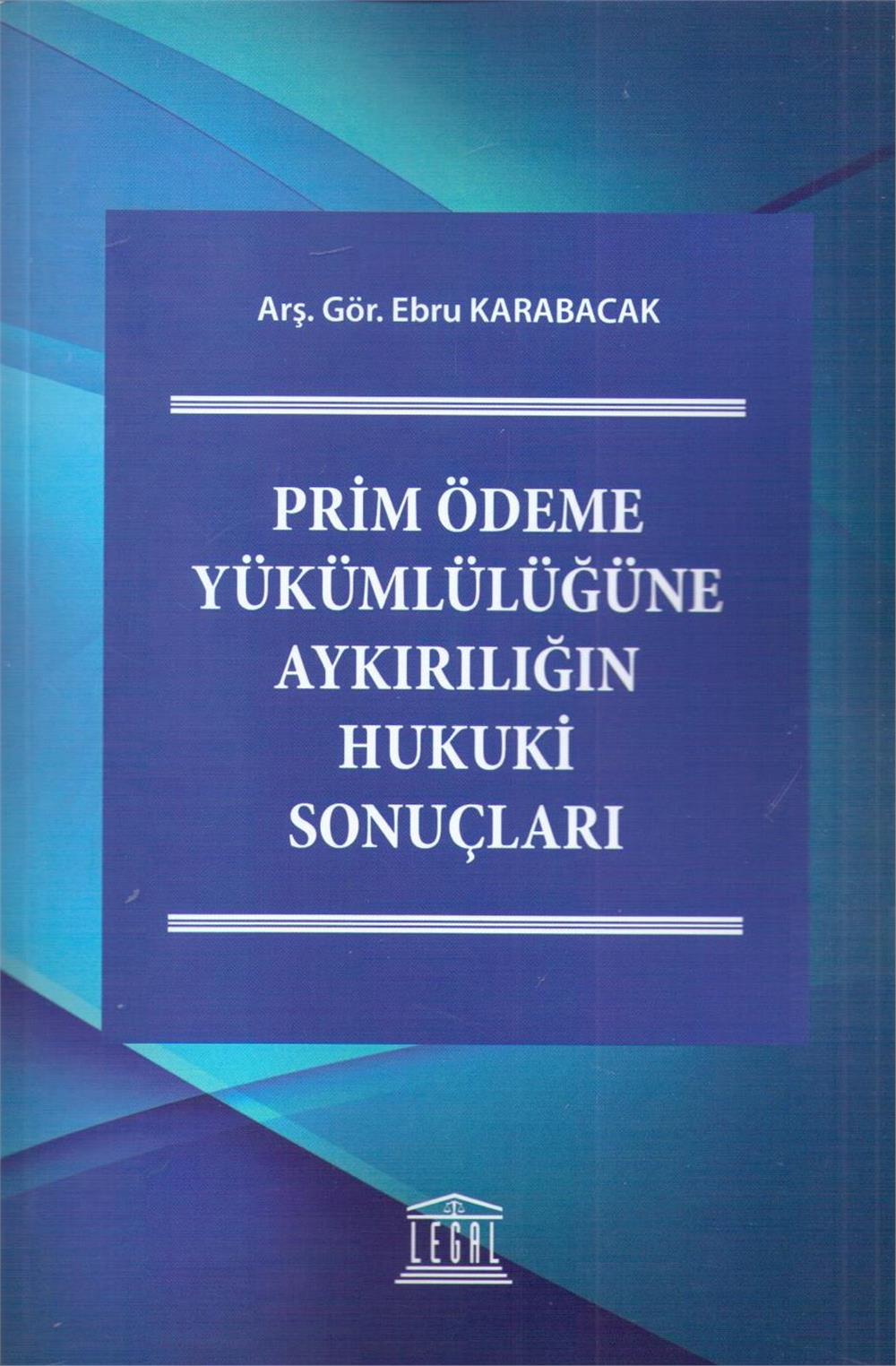 Prim Ödeme Yükümlülüğüne Aykırılığın Hukuki Sonuçları