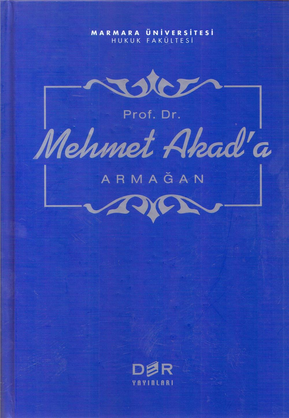 Prof. Dr. Mehmet Akad'a Armağan