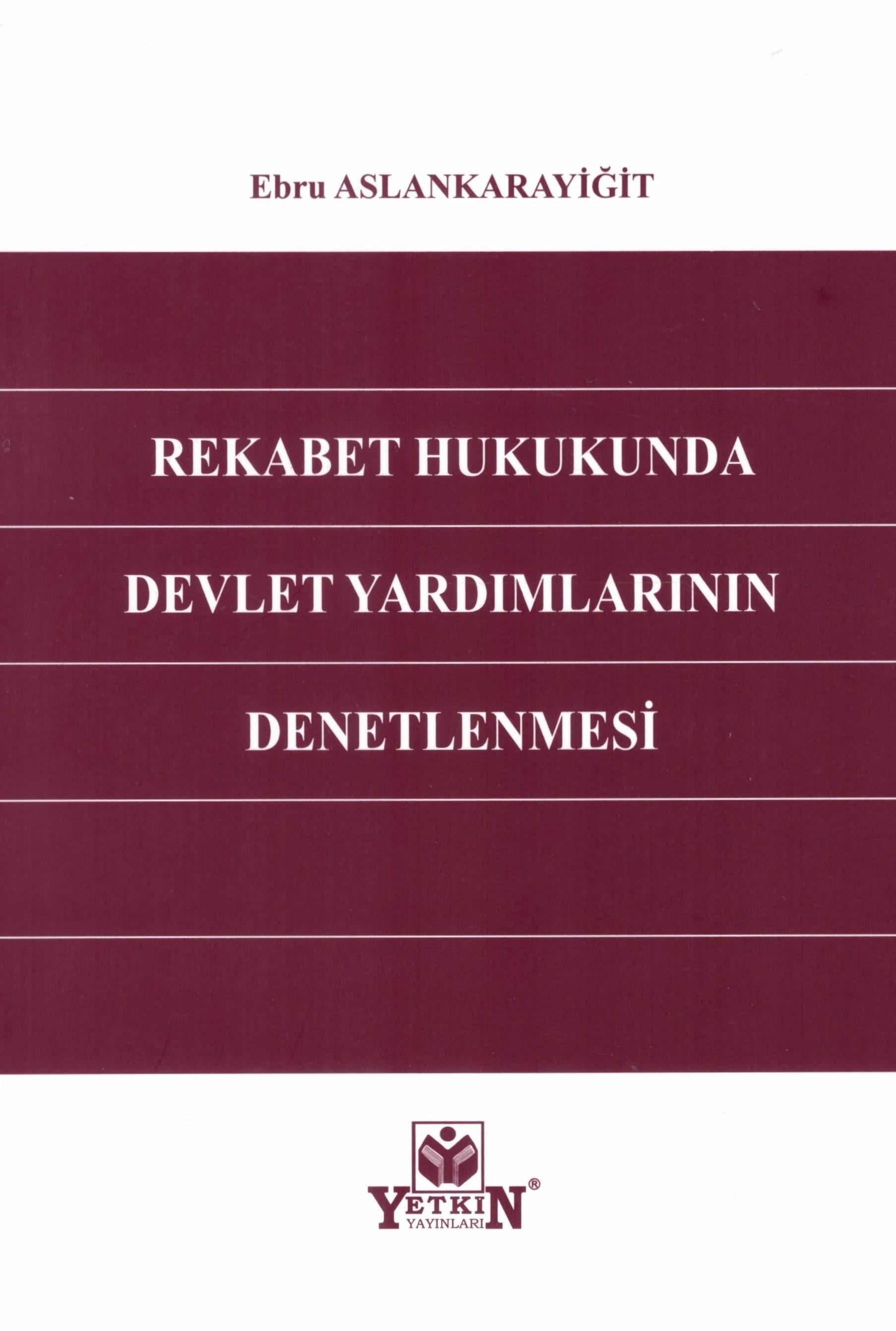 Rekabet Hukukunda Devlet Yardımlarının Denetlenmesi