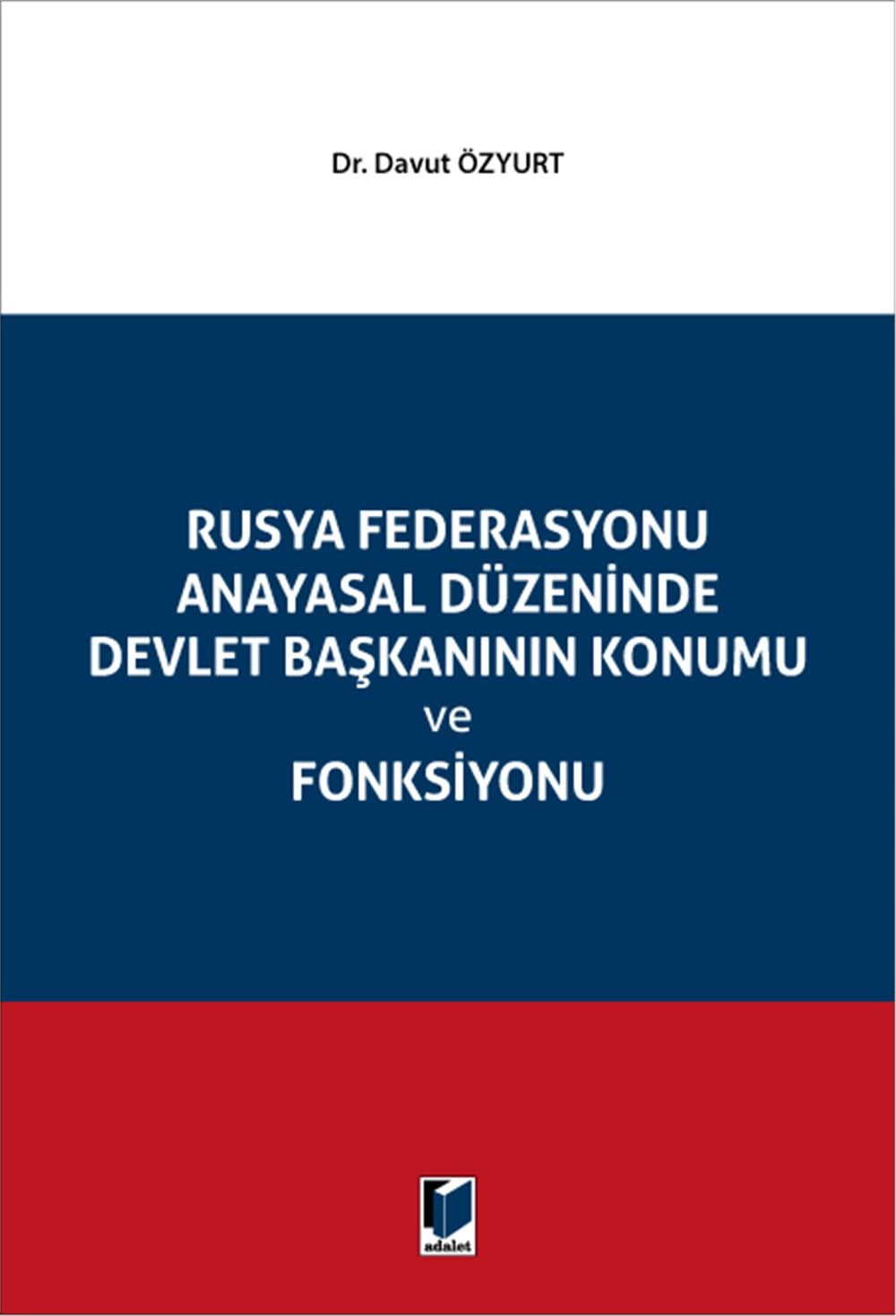 Rusya Federasyonu Anayasal Düzeninde Devlet Başkanının Konumu ve Fonksiyonu