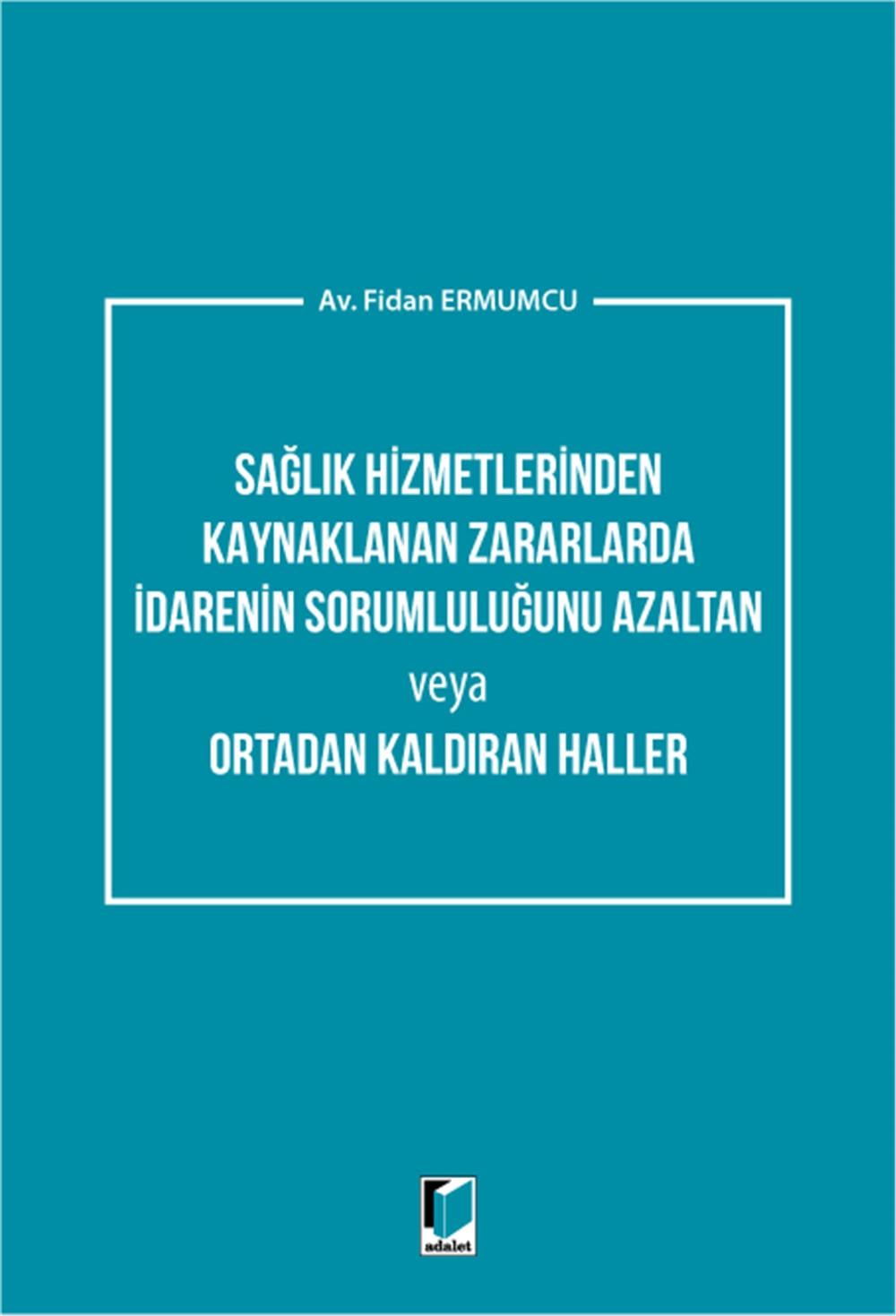 Sağlık Hizmetlerinden Kaynaklanan Zararlarda İdarenin Sorumluluğunu Azaltan veya Ortadan Kaldıran Haller
