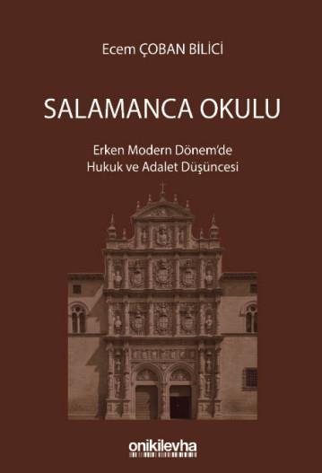 SALAMANCA OKULU: Erken Modern Dönem'de Hukuk ve Adalet Düşüncesi