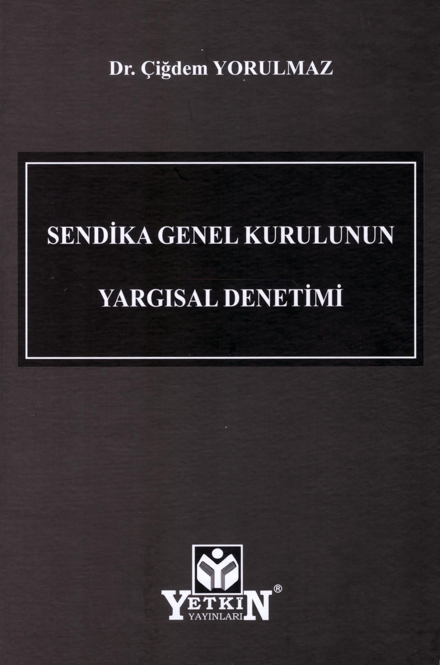 Sendika Genel Kurulunun Yargısal Denetimi