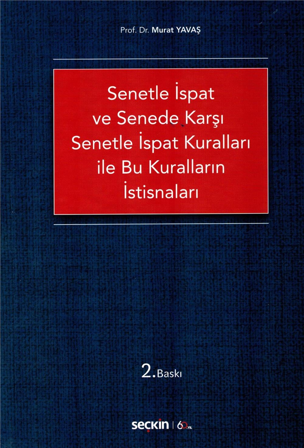 Senetle İspat ve Senede Karşı Senetle İspat Kuralları ile Bu Kuralların İstisnaları