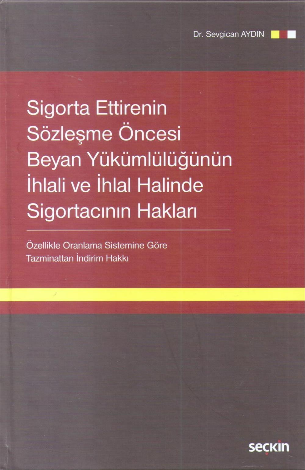 Sigora Ettirenin Sözleşme Öncesi Beyan Yükümlülüğünün İhlali ve İhalal Halince Sigortacının Hakları