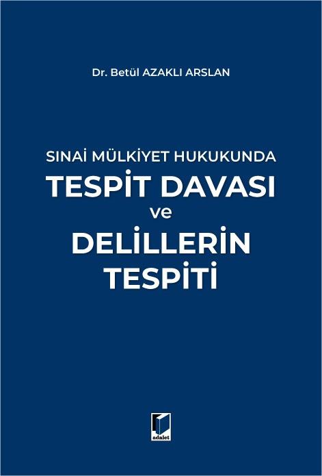 Sınai Mülkiyet Hukukunda Tespit Davası ve Delillerin Tespiti