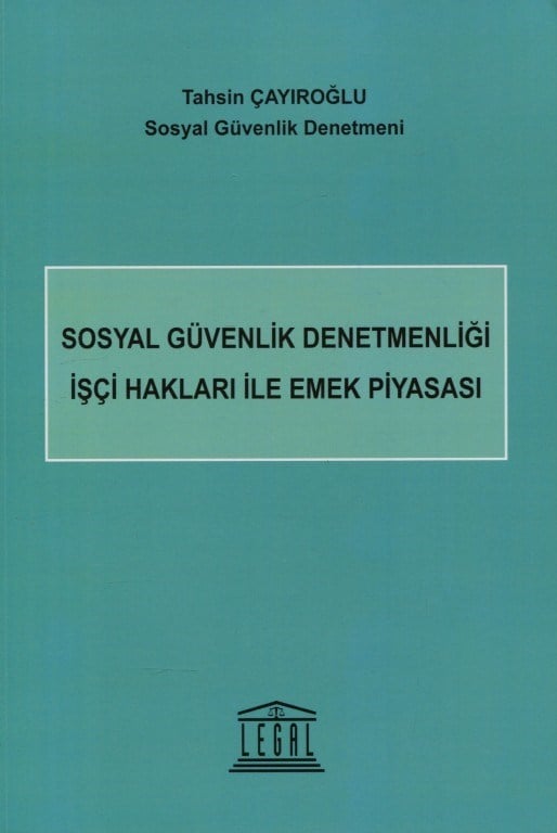 Sosyal Güvenlik Denetmenliği İşçi Hakları ile Emek Piyasası 