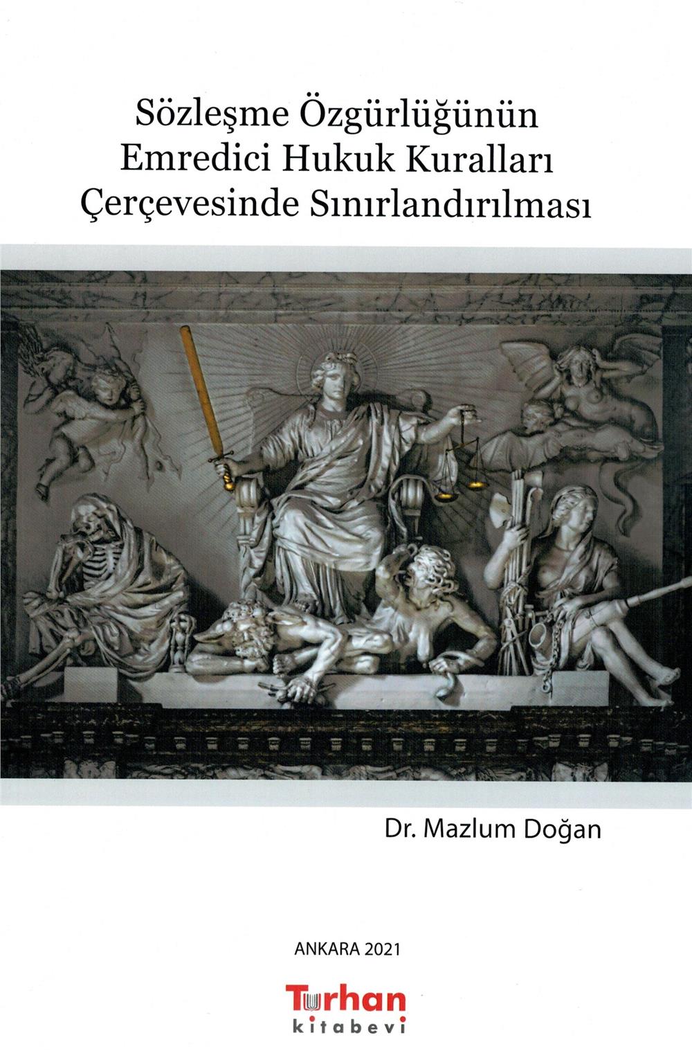 Sözleşme Özgürlüğünün Emredici Hukuk Kuralları Çerçevesinde Sınırlandırılması
