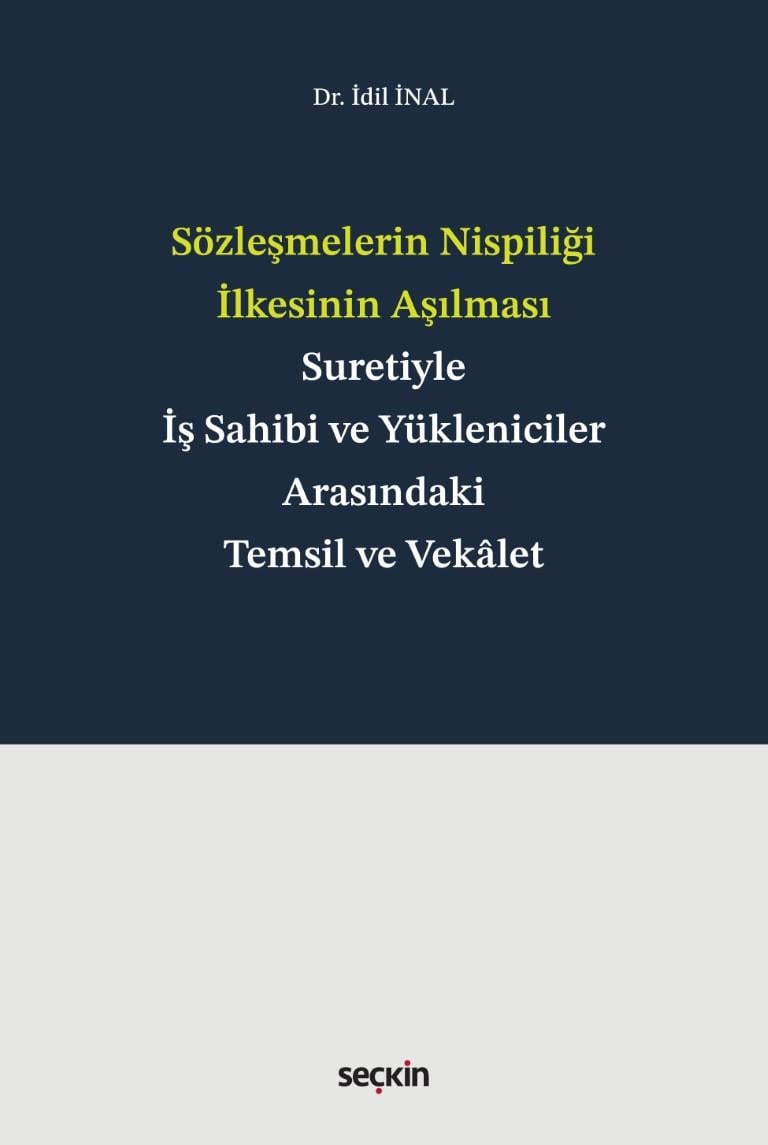 Sözleşmelerin Nispiliği İlkesinin Aşılması Suretiyle İş Sahibi ve Yükleniciler Arasındaki Temsil ve Vekâlet
