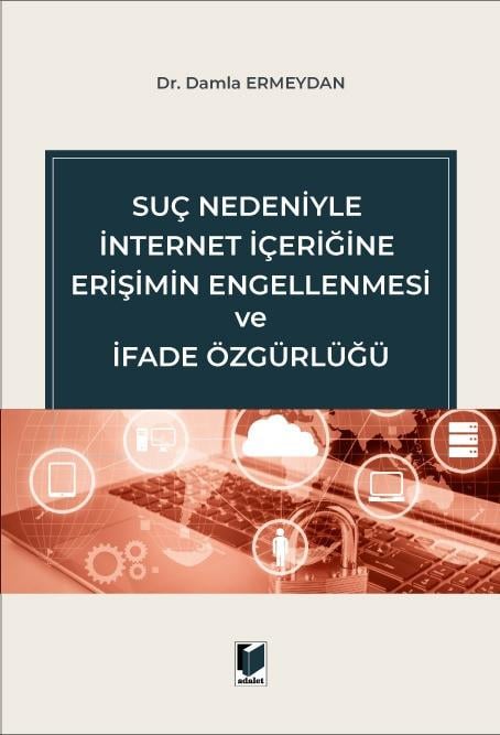 Suç Nedeniyle İnternet İçeriğine Erişimin Engellenmesi ve İfade Özgürlüğü