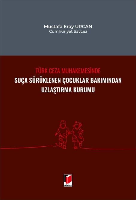 SUÇA SÜRÜKLENEN ÇOCUKLAR BAKIMINDAN UZLAŞTIRMA(ADA