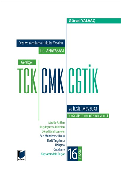 T.C. Anayasası - Gerekçeli TCK - CMK - CGTİK ve İlgili Mevzuat