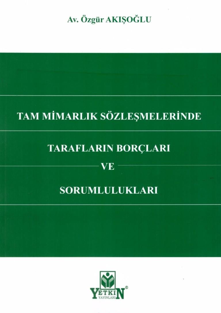 TAM MİMARLIK SÖZLEŞME.TARAFLARIN BORÇLARI (YETKİN)